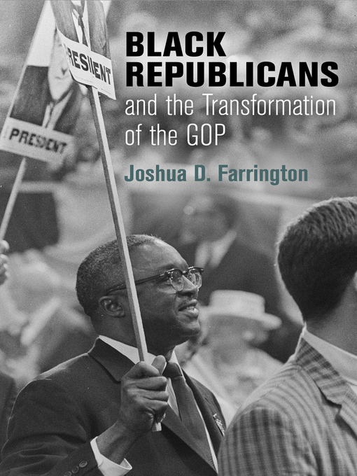 Title details for Black Republicans and the Transformation of the GOP by Joshua D. Farrington - Available